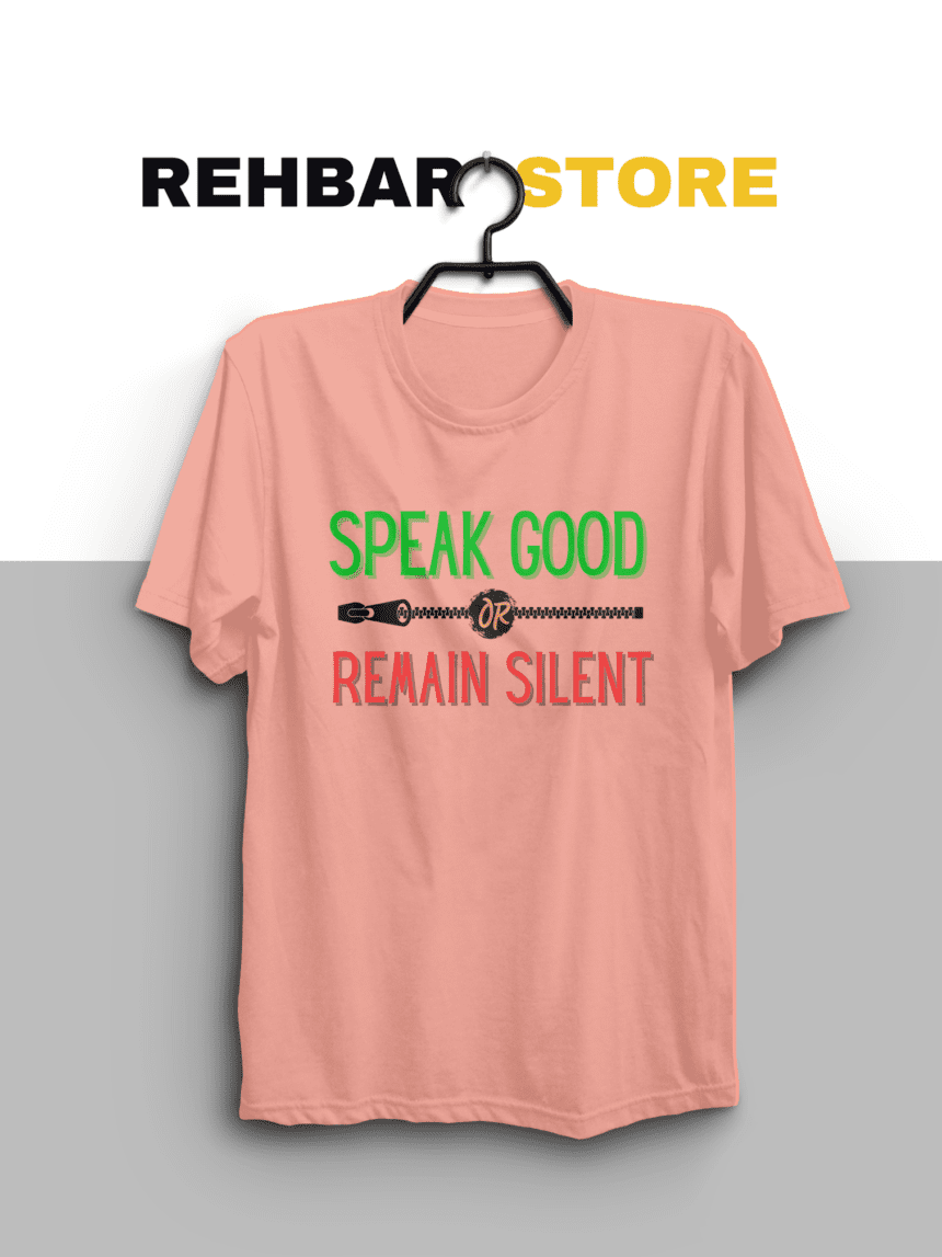 Speak Good Or Remain Silent
